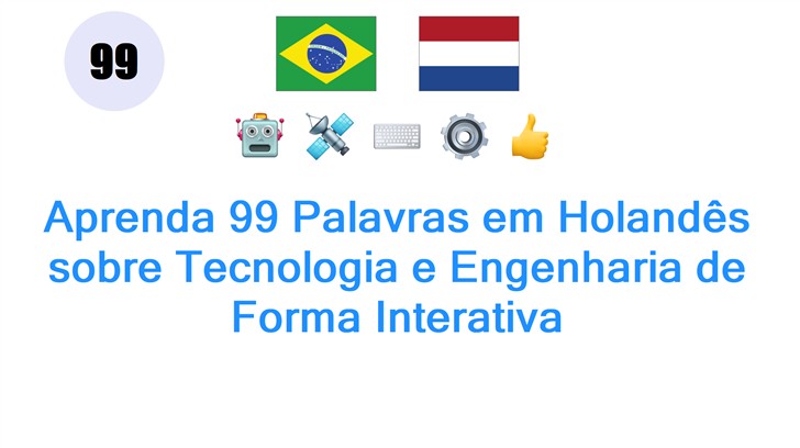 Aprenda 99 Palavras em Holandês sobre Tecnologia e Engenharia de Forma Interativa